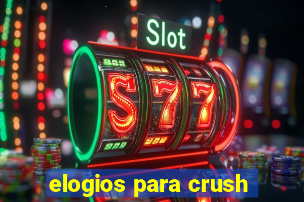 elogios para crush
